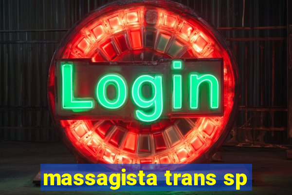 massagista trans sp